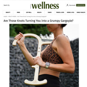 Wellness Magazine — Are Those Knots Turning You into a Grumpy Gargoyle?