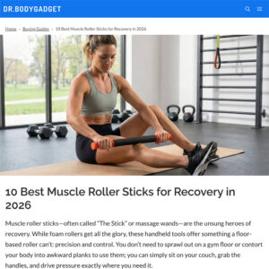 DR. Body Gadget - 10 Best Muscle Roller Sticks for Recovery in 2026.