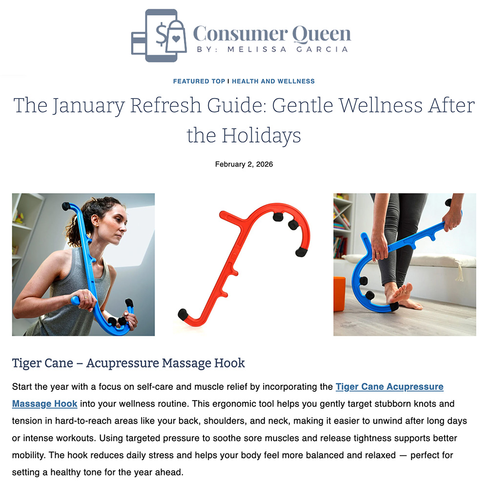 Tiger Cane – Acupressure Massage Hook Start the year with a focus on self-care and muscle relief by incorporating the Tiger Cane Acupressure Massage Hook into your wellness routine. This ergonomic tool helps you gently target stubborn knots and tension in hard-to-reach areas like your back, shoulders, and neck, making it easier to unwind after long days or intense workouts. Using targeted pressure to soothe sore muscles and release tightness supports better mobility. The hook reduces daily stress and helps your body feel more balanced and relaxed — perfect for setting a healthy tone for the year ahead.